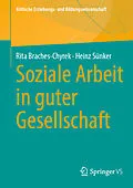 E-Book (pdf) Soziale Arbeit in guter Gesellschaft von Rita Braches-Chyrek, Heinz Sünker