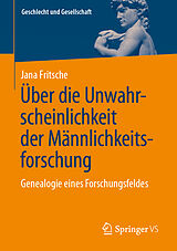 E-Book (pdf) Über die Unwahrscheinlichkeit der Männlichkeitsforschung von Jana Fritsche