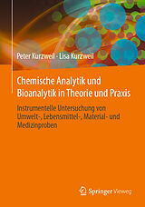 Kartonierter Einband Chemische Analytik und Bioanalytik in Theorie und Praxis von Peter Kurzweil, Lisa Kurzweil