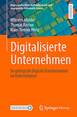 Kartonierter Einband Digitalisierte Unternehmen von Wilhelm Mülder, Thomas Barton, Klaus Werner Wirtz
