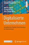 E-Book (pdf) Digitalisierte Unternehmen von Wilhelm Mülder, Thomas Barton, Klaus Werner Wirtz