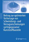 E-Book (pdf) Beitrag zur optimierten Vorhersage von Schwindungs- und Verzugserscheinungen spritzgegossener Kunststoffbauteile von Markus Fornoff