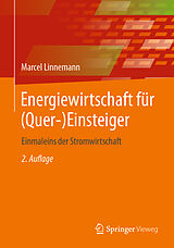 Kartonierter Einband Energiewirtschaft für (Quer-)Einsteiger von Marcel Linnemann