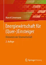 Kartonierter Einband Energiewirtschaft für (Quer-)Einsteiger von Marcel Linnemann