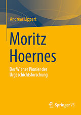 Kartonierter Einband Moritz Hoernes von Andreas Lippert