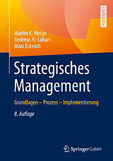 Fester Einband Strategisches Management von Martin K. Welge, Andreas Al-Laham, Marc Eulerich