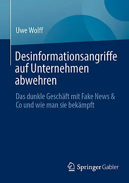 E-Book (pdf) Desinformationsangriffe auf Unternehmen abwehren von Uwe Wolff