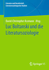 Kartonierter Einband Luc Boltanski und die Literatursoziologie von 