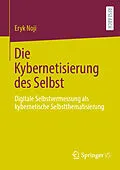 E-Book (pdf) Die Kybernetisierung des Selbst von Eryk Noji