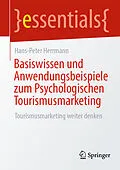 E-Book (pdf) Basiswissen und Anwendungsbeispiele zum Psychologischen Tourismusmarketing von Hans-Peter Herrmann