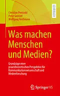E-Book (pdf) Was machen Menschen und Medien? von Christian Pentzold, Peter Gentzel, Wolfgang Reißmann