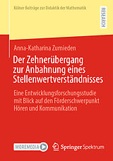 E-Book (pdf) Der Zehnerübergang zur Anbahnung eines Stellenwertverständnisses von Anna-Katharina Zurnieden