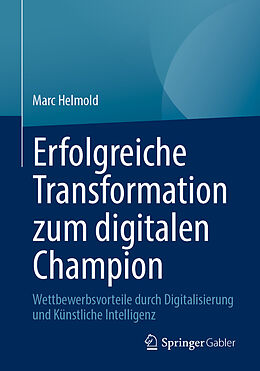 E-Book (pdf) Erfolgreiche Transformation zum digitalen Champion von Marc Helmold