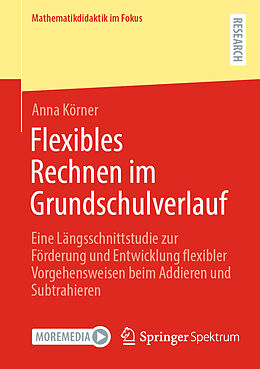 Kartonierter Einband Flexibles Rechnen im Grundschulverlauf von Anna Körner