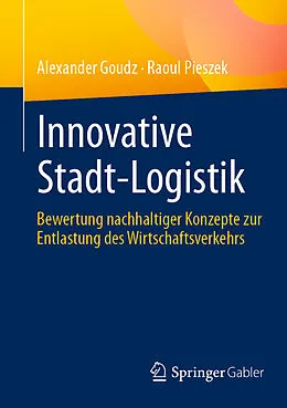 E-Book (pdf) Innovative Stadt-Logistik von Alexander Goudz, Raoul Pieszek