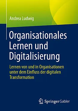 E-Book (pdf) Organisationales Lernen und Digitalisierung von Andrea Ludwig