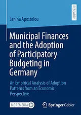 E-Book (pdf) Municipal Finances and the Adoption of Participatory Budgeting in Germany von Janina Apostolou