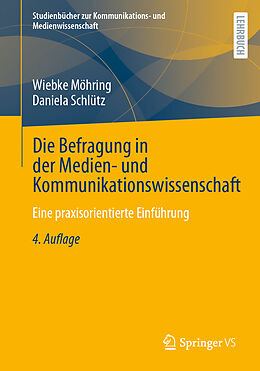 Kartonierter Einband Die Befragung in der Medien- und Kommunikationswissenschaft von Wiebke Möhring, Daniela Schlütz