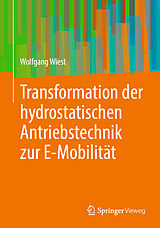 Kartonierter Einband Transformation der hydrostatischen Antriebstechnik zur E-Mobilität von Wolfgang Wiest