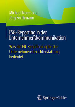 Kartonierter Einband ESG-Reporting in der Unternehmenskommunikation von Michael Neumann, Jörg Forthmann