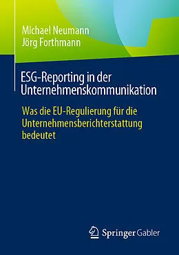 E-Book (pdf) ESG-Reporting in der Unternehmenskommunikation von Michael Neumann, Jörg Forthmann