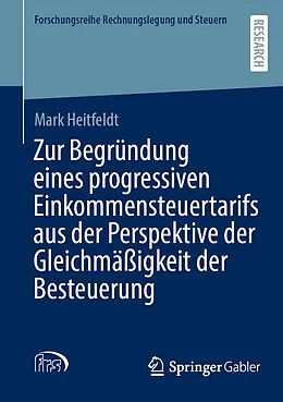 E-Book (pdf) Zur Begründung eines progressiven Einkommensteuertarifs aus der Perspektive der Gleichmäßigkeit der Besteuerung von Mark Heitfeldt