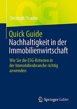 Kartonierter Einband Quick Guide Nachhaltigkeit in der Immobilienwirtschaft von Christoph Straube