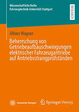 E-Book (pdf) Beherrschung von Getriebeaufbauschwingungen elektrischer Fahrzeugantriebe auf Antriebsstrangprüfständen von Alfons Wagner