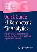 E-Book (pdf) Quick Guide KI-Kompetenz für Analytics von Ramona Greiner, Matthias Böck, Jonas Rashedi