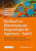 E-Book (pdf) Handbuch zur Bilanzierung von Biogasanlagen für Ingenieure - Band II von Gerhard Langhans, Frank Scholwin, Michael Nelles