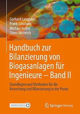 E-Book (pdf) Handbuch zur Bilanzierung von Biogasanlagen für Ingenieure - Band II von Gerhard Langhans, Frank Scholwin, Michael Nelles