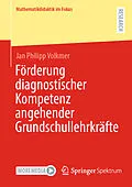 E-Book (pdf) Förderung diagnostischer Kompetenz angehender Grundschullehrkräfte von Jan Philipp Volkmer
