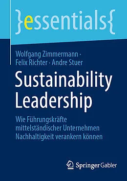 E-Book (pdf) Sustainability Leadership von Wolfgang Zimmermann, Felix Richter, Andre Stuer