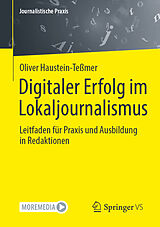 Kartonierter Einband Digitaler Erfolg im Lokaljournalismus von Oliver Haustein-Teßmer