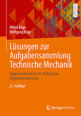 Kartonierter Einband Lösungen zur Aufgabensammlung Technische Mechanik von Alfred Böge, Wolfgang Böge