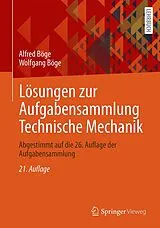 Kartonierter Einband Lösungen zur Aufgabensammlung Technische Mechanik von Alfred Böge, Wolfgang Böge