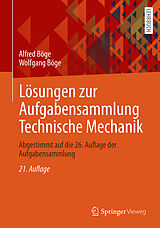 E-Book (pdf) Lösungen zur Aufgabensammlung Technische Mechanik von Alfred Böge, Wolfgang Böge