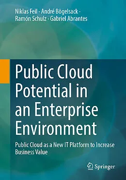 E-Book (pdf) Public Cloud Potential in an Enterprise Environment von Niklas Feil, André Bögelsack, Ramón Schulz