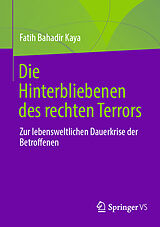 Kartonierter Einband Die Hinterbliebenen des rechten Terrors von Fatih Bahadir Kaya