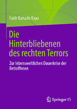 Kartonierter Einband Die Hinterbliebenen des rechten Terrors von Fatih Bahadir Kaya