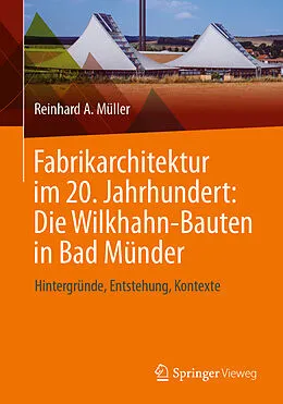 E-Book (pdf) Fabrikarchitektur im 20. Jahrhundert: Die Wilkhahn-Bauten in Bad Münder von Reinhard A. Müller