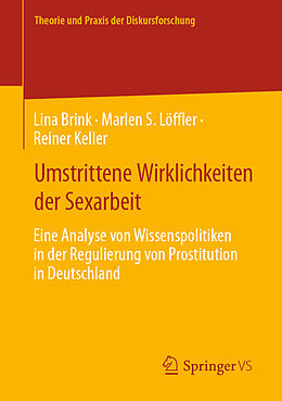 Kartonierter Einband Umstrittene Wirklichkeiten der Sexarbeit von Lina Brink, Marlen S. Löffler, Reiner Keller