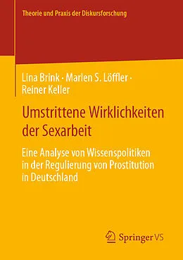 E-Book (pdf) Umstrittene Wirklichkeiten der Sexarbeit von Lina Brink, Marlen S. Löffler, Reiner Keller