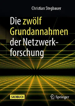 E-Book (pdf) Die zwölf Grundannahmen der Netzwerkforschung von Christian Stegbauer