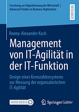 Kartonierter Einband Management von IT-Agilität in der IT-Funktion von Ronny-Alexander Koch