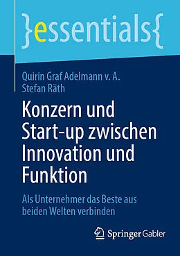 E-Book (pdf) Konzern und Start-up zwischen Innovation und Funktion von Quirin Graf Adelmann v. A., Stefan Räth