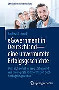 E-Book (pdf) eGovernment in Deutschland - eine unvermutete Erfolgsgeschichte von Andreas Schmid