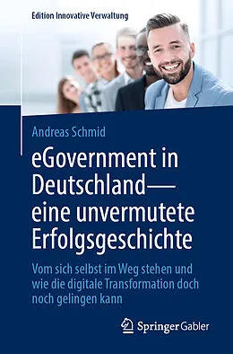 E-Book (pdf) eGovernment in Deutschland - eine unvermutete Erfolgsgeschichte von Andreas Schmid