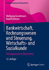 Kartonierter Einband Bankwirtschaft, Rechnungswesen und Steuerung, Wirtschafts- und Sozialkunde von Wolfgang Grundmann, Rudolf Rathner