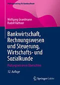 E-Book (pdf) Bankwirtschaft, Rechnungswesen und Steuerung, Wirtschafts- und Sozialkunde von Wolfgang Grundmann, Rudolf Rathner
